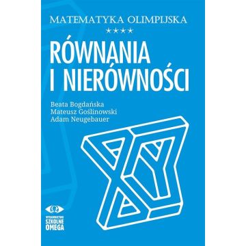 Matematyka olimpijska. Równania i nierówności