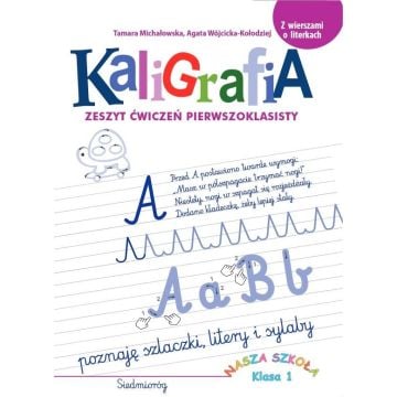 Kaligrafia. Zeszyt ćwiczeń pierwszoklasisty