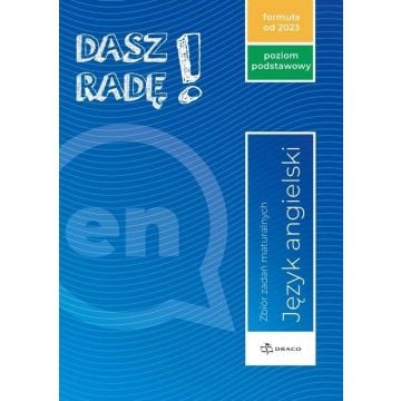 Dasz radę! J. ang. zbiór zadań maturalnych ZP 2023