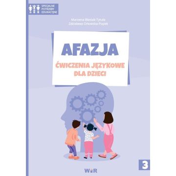 Afazja. Ćwiczenia językowe dla dzieci cz.3