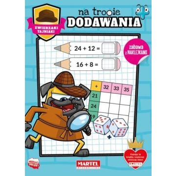 Zwierzaki tajniaki. Na tropie dodawania..