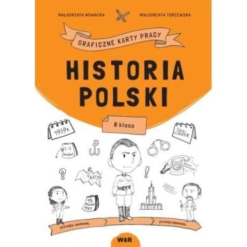Historia Polski. Graficzne karty pracy dla klasy 8