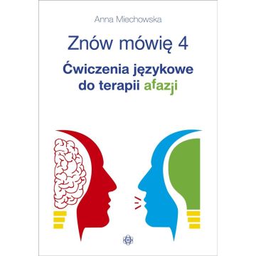 Znów mówię 4. Ćwiczenia językowe do terapii afazji