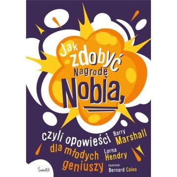 Jak zdobyć Nagrodę Nobla, czyli opowieści dla..