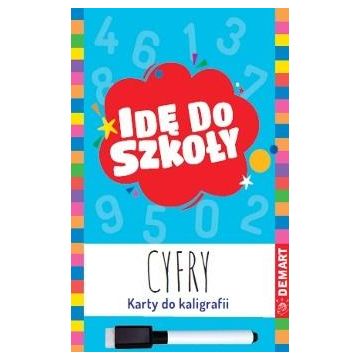 Idę do szkoły. Cyfry. Karty do kaligrafii