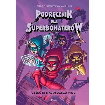 Podręcznik dla Superbohaterów cz.8 Najdłuższa noc