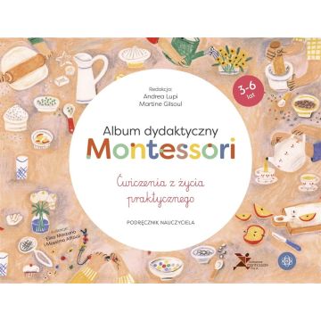 Album dydaktyczny Montessori. Ćwiczenia z życia...