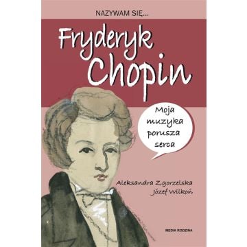 Nazywam się Fryderyk Chopin