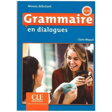 Grammaire en dialogues Niveau debutant A1-A2 + CD