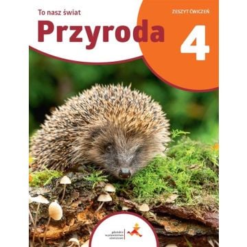 Przyroda SP 4 To nasz świat ćwiczenia