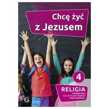 Katechizm SP 4 Chcę żyć z Jezusem podręcznik