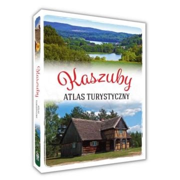 Kaszuby. Atlas turystyczny