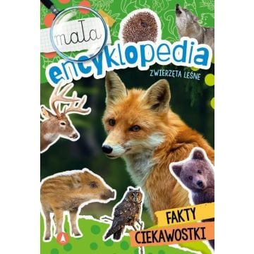 Mała encyklopedia. Zwierzęta leśne