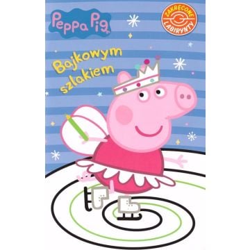Peppa Pig. Bajkowym szlakiem