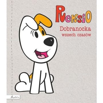 Reksio. Dobranocka wszech czasów