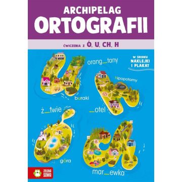 Archipelag ortografii. Ćwiczenia z ó, u, ch, h