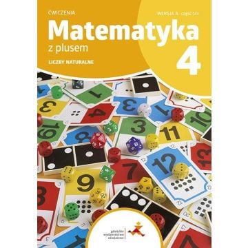 Matematyka SP 4 Z Plusem ćw Liczby naturalne A