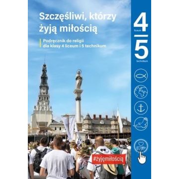 Religia LO 4 TECH 5 Szczęśliwi, którzy żyją.. podr