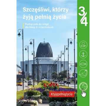 Religia TECH 3-4 Szczęśliwi, którzy żyją pełnią...