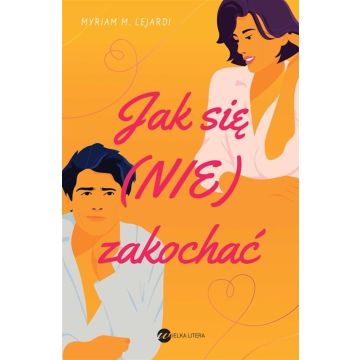 Jak się (nie) zakochać
