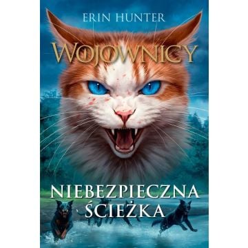Wojownicy T.5 Niebezpieczna ścieżka