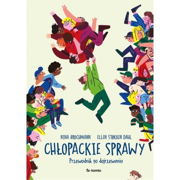 Chłopackie sprawy. Przewodnik po dojrzewaniu