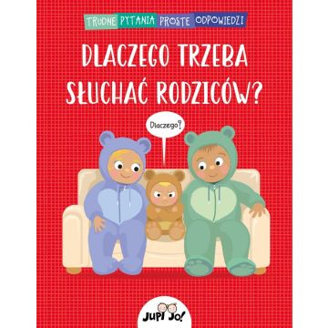 Dlaczego trzeba słuchać rodziców?