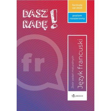 Dasz radę! J. fr. zbiór zadań maturalnych ZR
