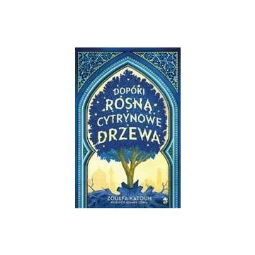 Dopóki rosną cytrynowe drzewa