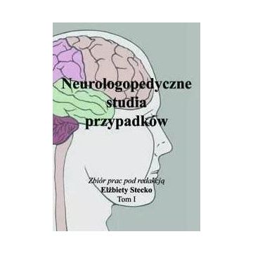 Neurologopedyczne studia przypadków T.1