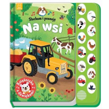 Słucham i poznaję. Na wsi. Książeczka z dźwiękami