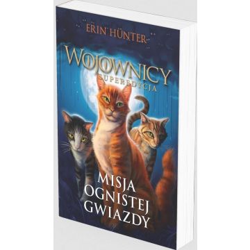 Wojownicy. Superedycja T.1 Misja Ognistej.. w.2