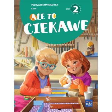 Matematyka SP 1 Ale to ciekawe podr cz.2