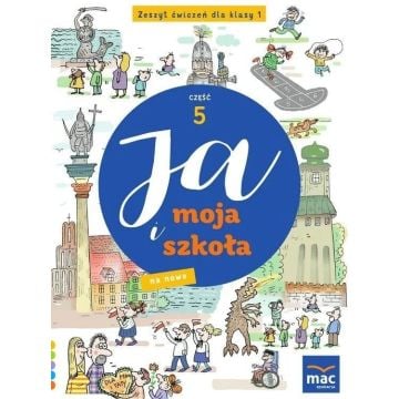 Ja i moja szkoła na nowo SP 1 Zeszyt ćwiczeń cz.5
