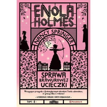 Enola Holmes T.8 Sprawa brawurowej ucieczki