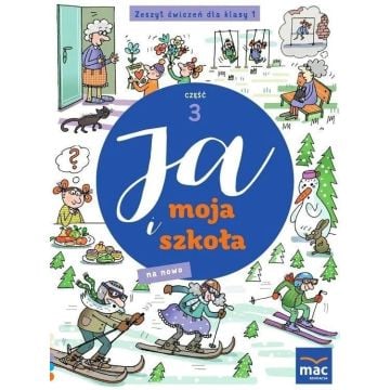 Ja i moja szkoła na nowo SP 1 Zeszyt ćwiczeń cz.3