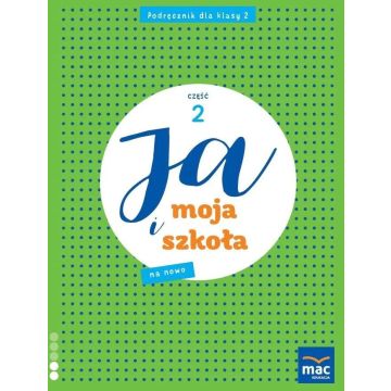Ja i Moja Szkoła na nowo SP 2 podręcznik cz.2