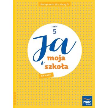 Ja i Moja Szkoła na nowo SP 3 podręcznik cz.5