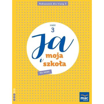 Ja i Moja Szkoła na nowo SP 3 podręcznik cz.3