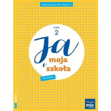 Ja i Moja Szkoła na nowo SP 3 podręcznik cz.2