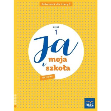 Ja i Moja Szkoła na nowo SP 3 podręcznik cz.1