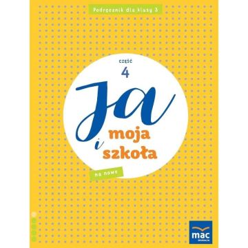 Ja i Moja Szkoła na nowo SP 3 podręcznik cz.4