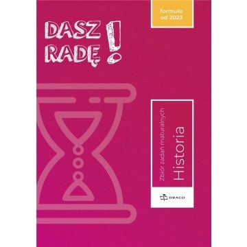 Dasz radę! Historia zb. zadań maturalnych
