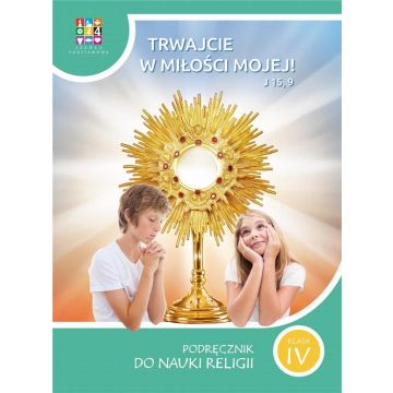 Katechizm SP 4 Trwajcie w miłości mojej