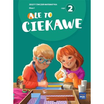 Ale to ciekawe SP1 ćw Matematyka cz.2 + zakładka