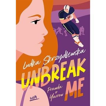 Unbreak me. Seria: Prawda o Yarrow