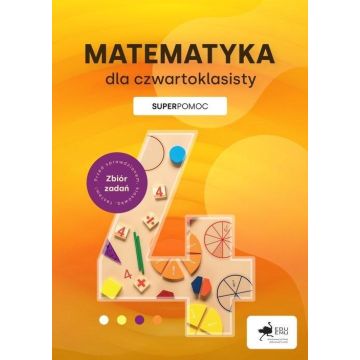 Matematyka dla czwartoklasisty. Superpomoc