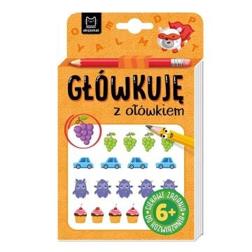 Główkuję z ołówkiem 6+ Książeczka pomarańczowa
