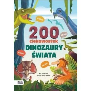 200 ciekawostek. Dinozaury świata