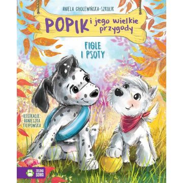 Popik i jego wielkie przygody. Figle i psoty